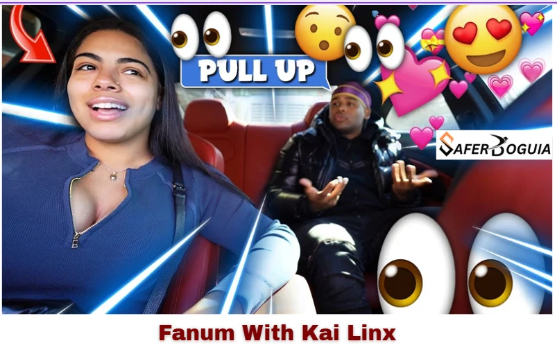 Fanum with kai linx